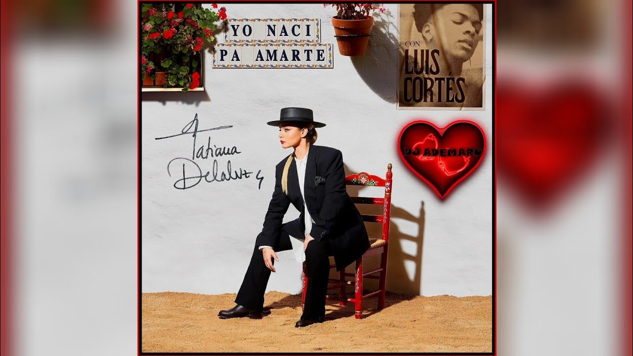 Tatiana Delalvz, Luis Cortés - Yo Nací Pa Amarte ❤️ DJ ADEMARO