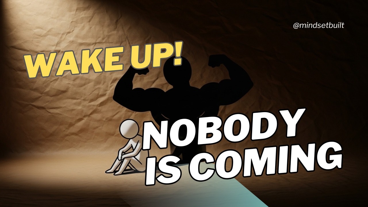 Nobody Is Coming to Save You (This Will Change Your Life) | The Day You Realize You're On Your Own
