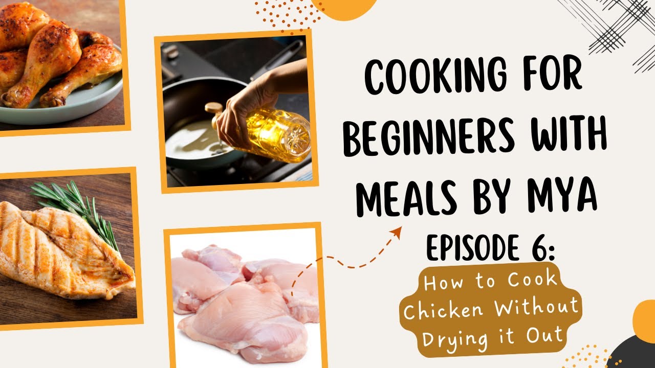 How to Cook Chicken Without Drying It Out | Beginner Cooking Tips