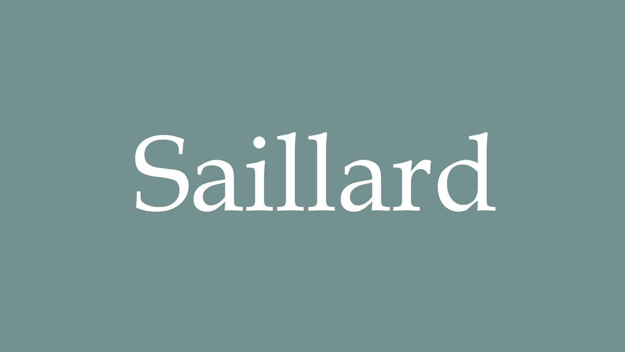 How to Pronounce ''Saillard'' Correctly in French