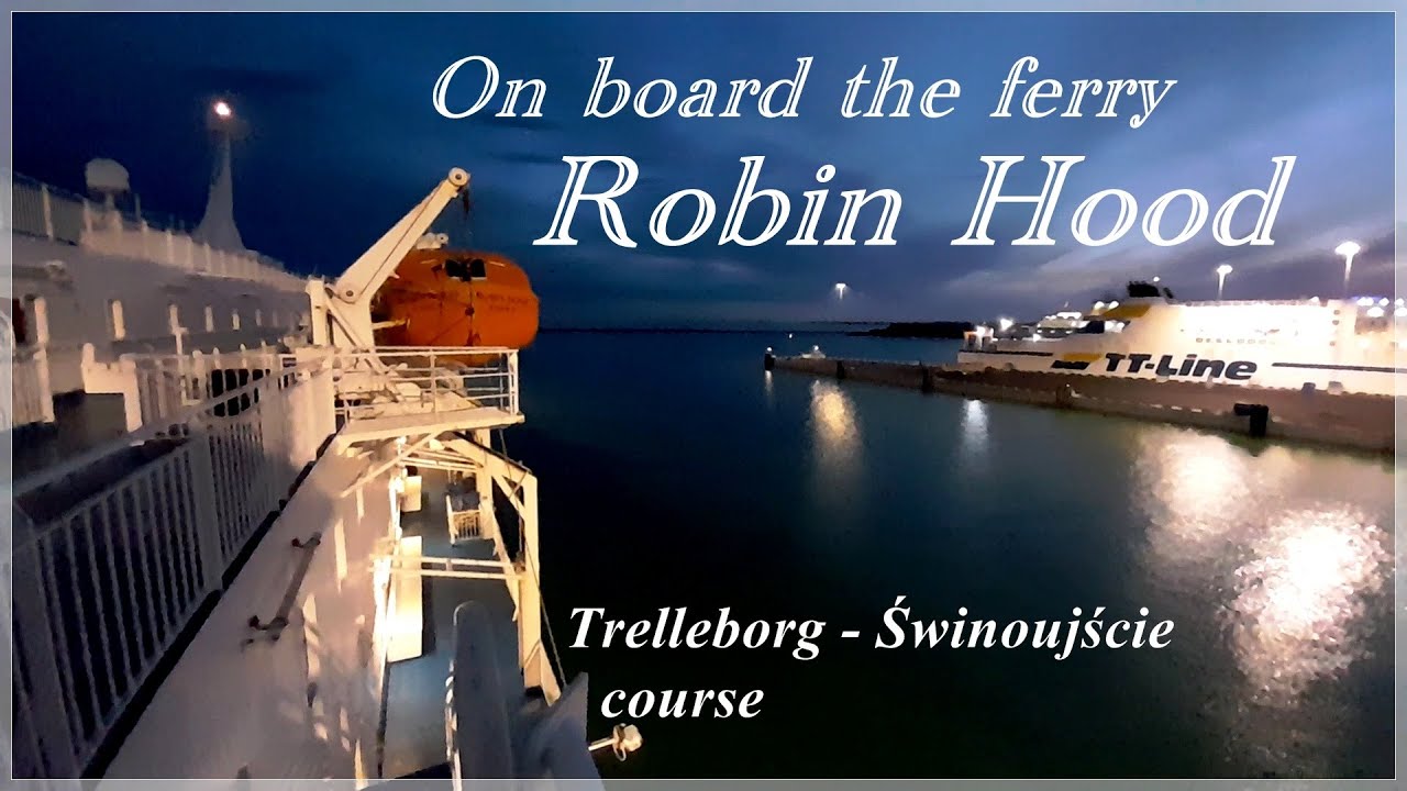 On board the Robin Hood ferry (TT-Line), course Trelleborg - Świnoujście | Ferries Channel