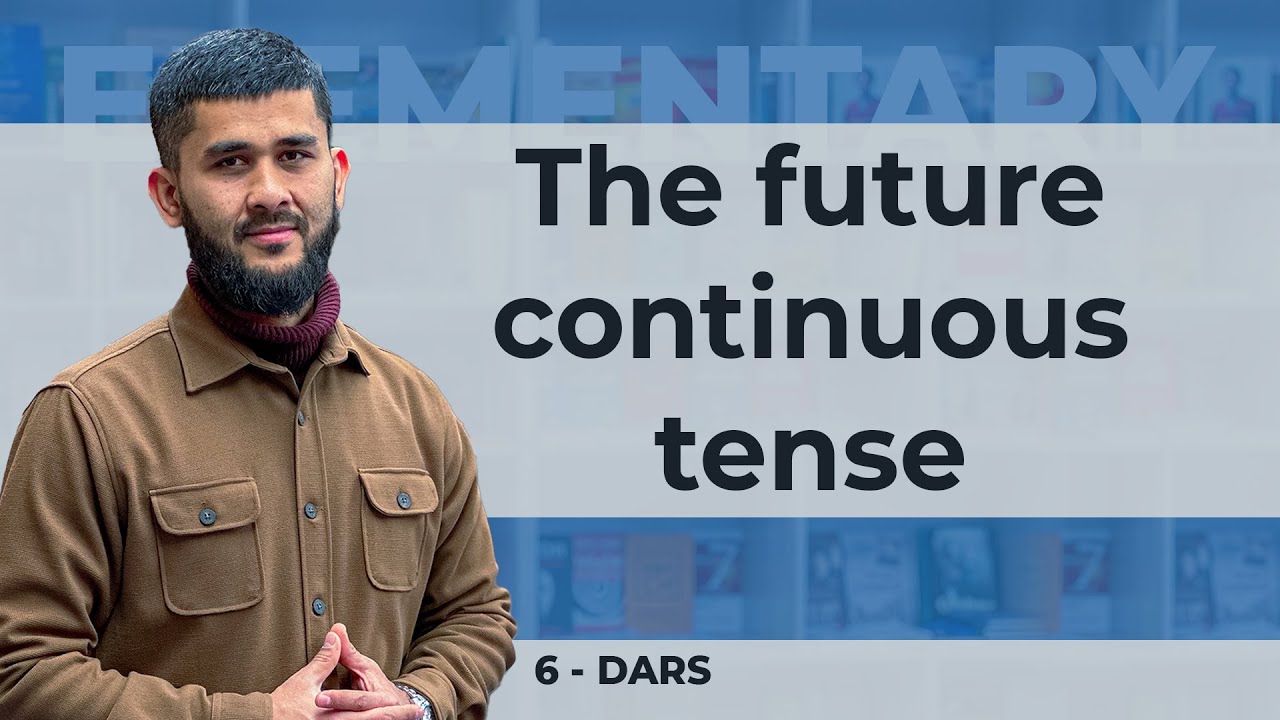 The future continuous tense    #lesson6  #6dars #elementary
