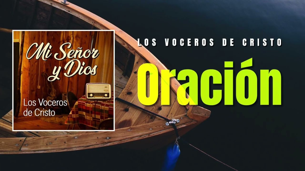 Oración - Los Voceros De Cristo (Álbum Mi Señor Y Dios)