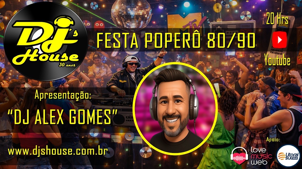 🔴 FESTA POPERÔ 80/90- LIVE DJS HOUSE – ALEX GOMES ESTUDIO 3 – 06.03.2026