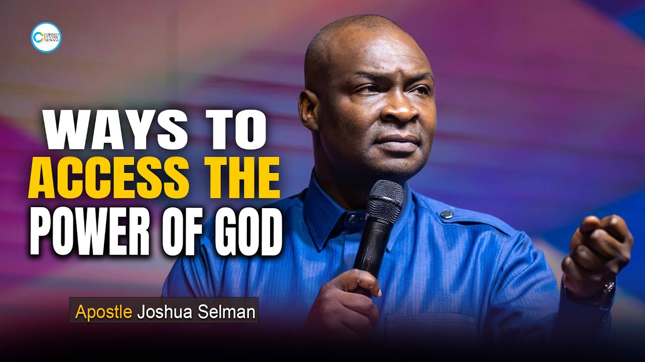 HOW TO ACCESS THE DIVINE POWER OF GOD - APOSTLE JOSHUA SELMAN