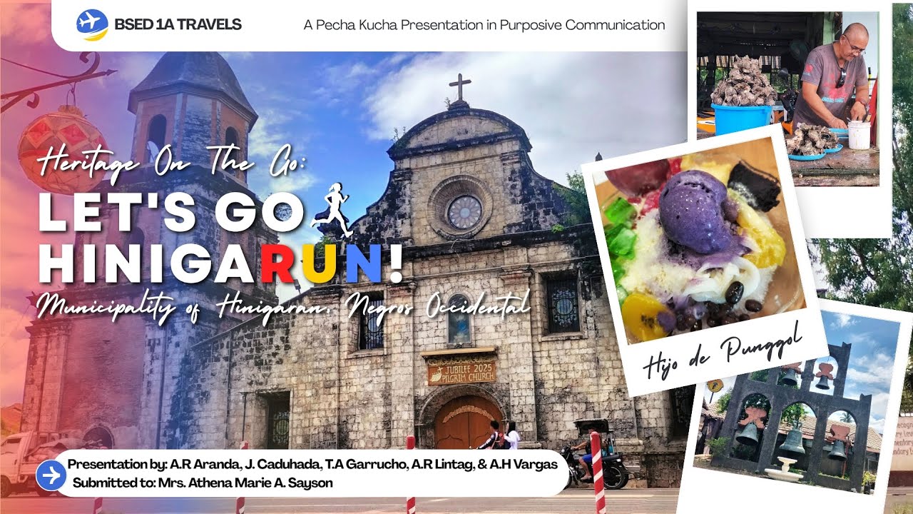Heritage On The Go: Let's Go HinigaRUN! (A Pecha Kucha Presentation of BSED 1A English Students) 