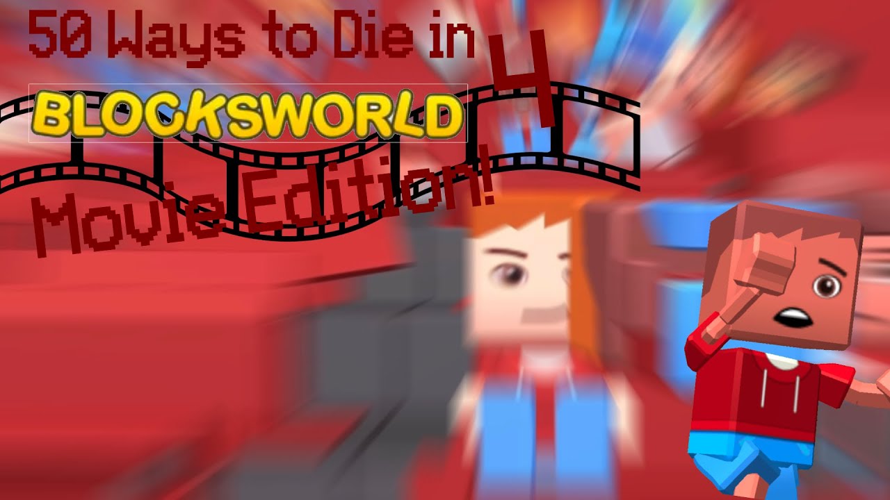 50 Ways to Die in Blocksworld 4: Movie Edition!