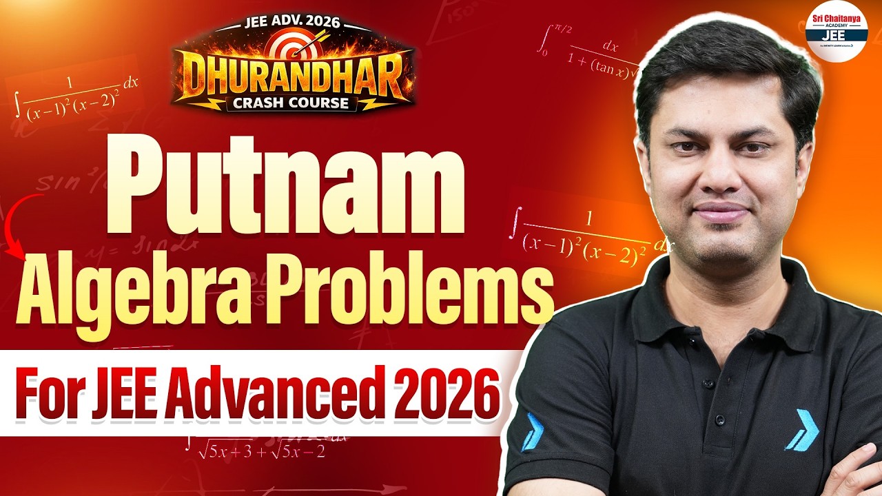 Putnam Algebra Problems For JEE Advanced 2026 | Maths | JEE 2026 Preparation | Anshul Sir