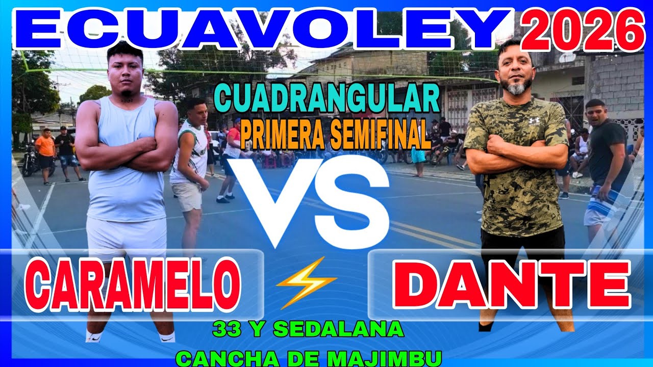 ECUAVOLEY 😱 DANTE 🆚 CARAMELO (CUADRANGULAR PRIMERA SEMIFINAL)