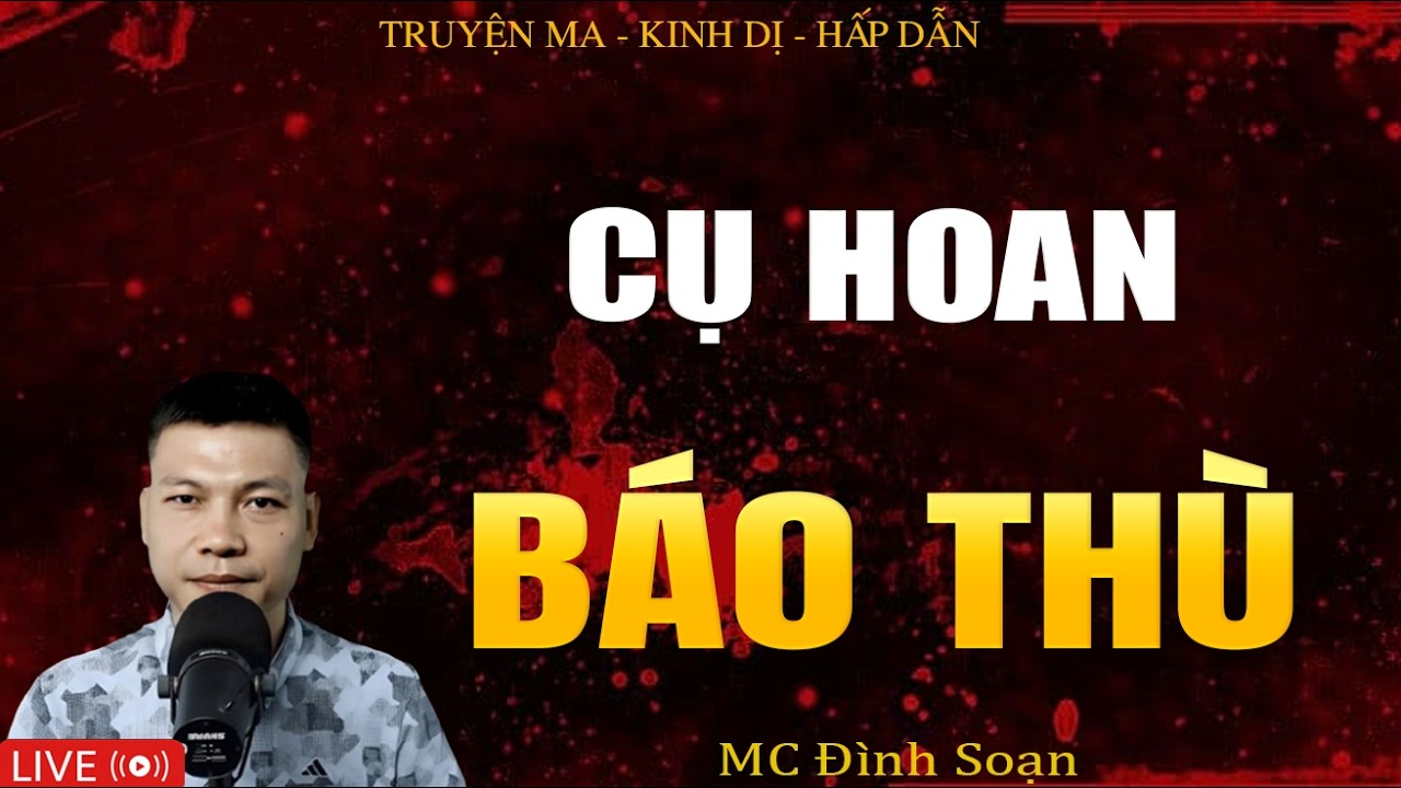 CỤ HOAN BÁO THÙ - Truyện Ma Kinh Dị | Tuyển Tập Truyện Ma Đình Soạn Hay Nhất