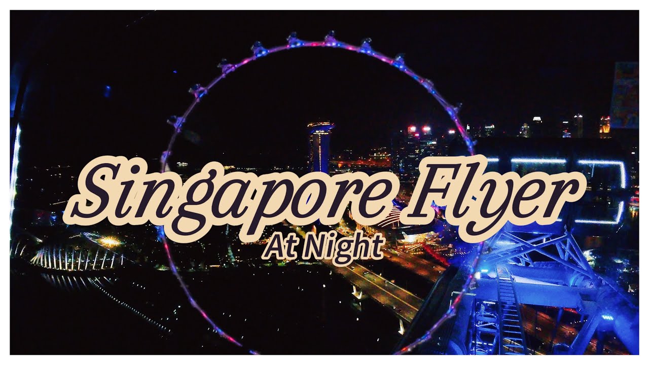 What It’s Like on the Singapore Flyer at Night!