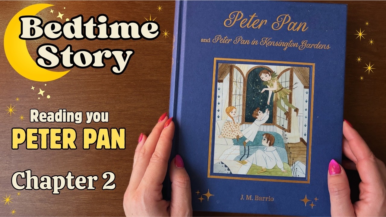 Peter Pan - Chapter 2 | Calm Bedtime Reading