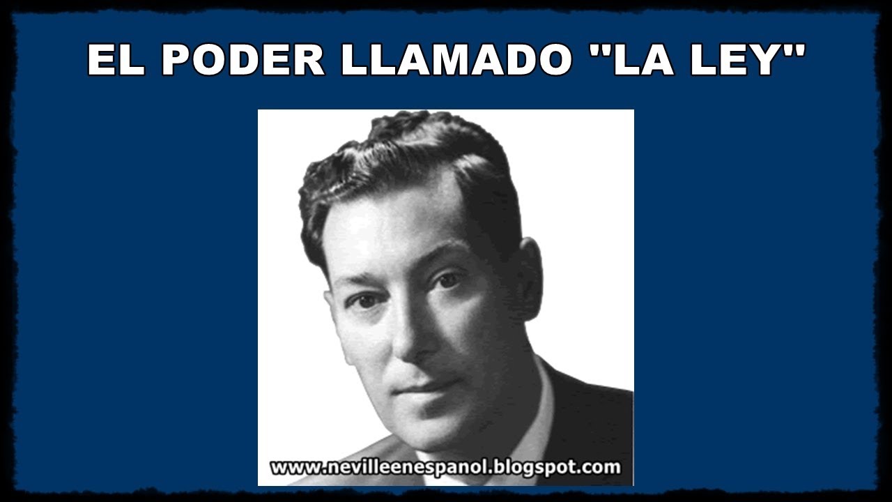 EL PODER LLAMADO ''LA LEY'' (Neville Goddard - 21-04-1969)