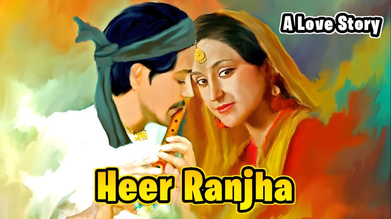 Heer and Ranjha Explained | The Historical Romance of Heer and Ranjha