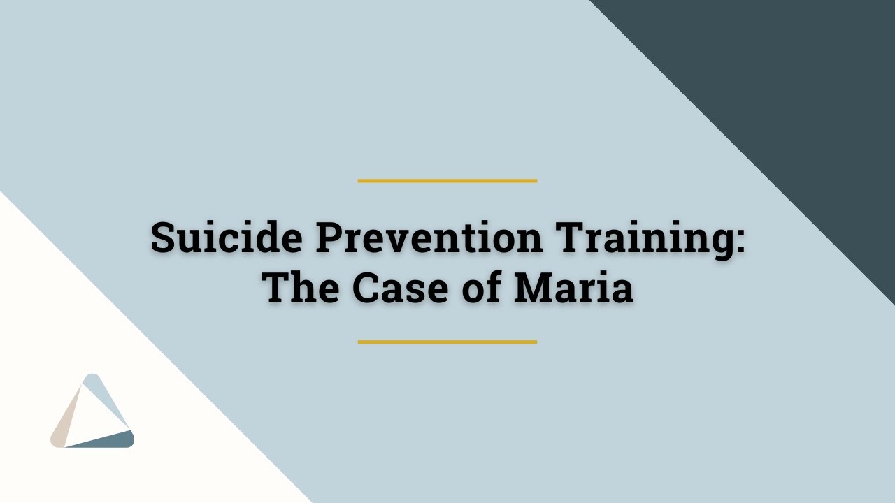 Suicide Prevention Training: The Case of Maria