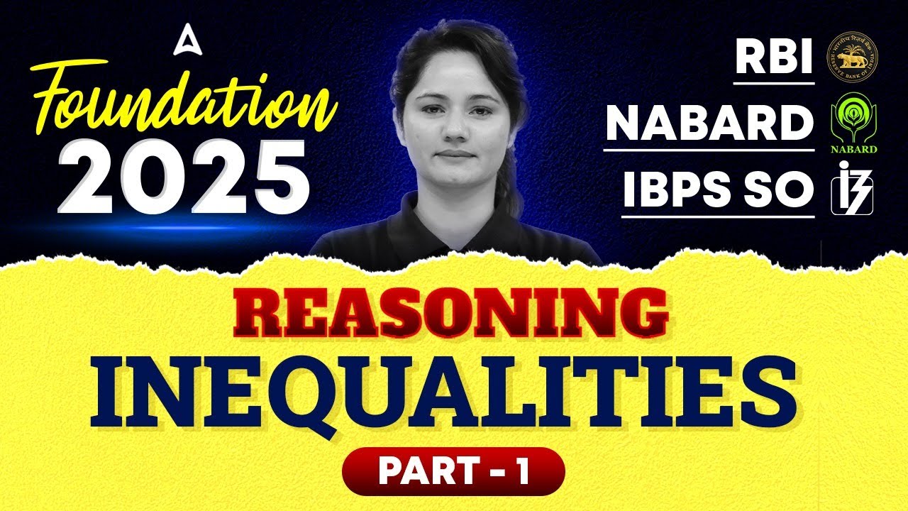 🧩 RBI, NABARD & IBPS SO 2025 | Reasoning Inequalities Part-1 | By Neelam Gahlot 🔍