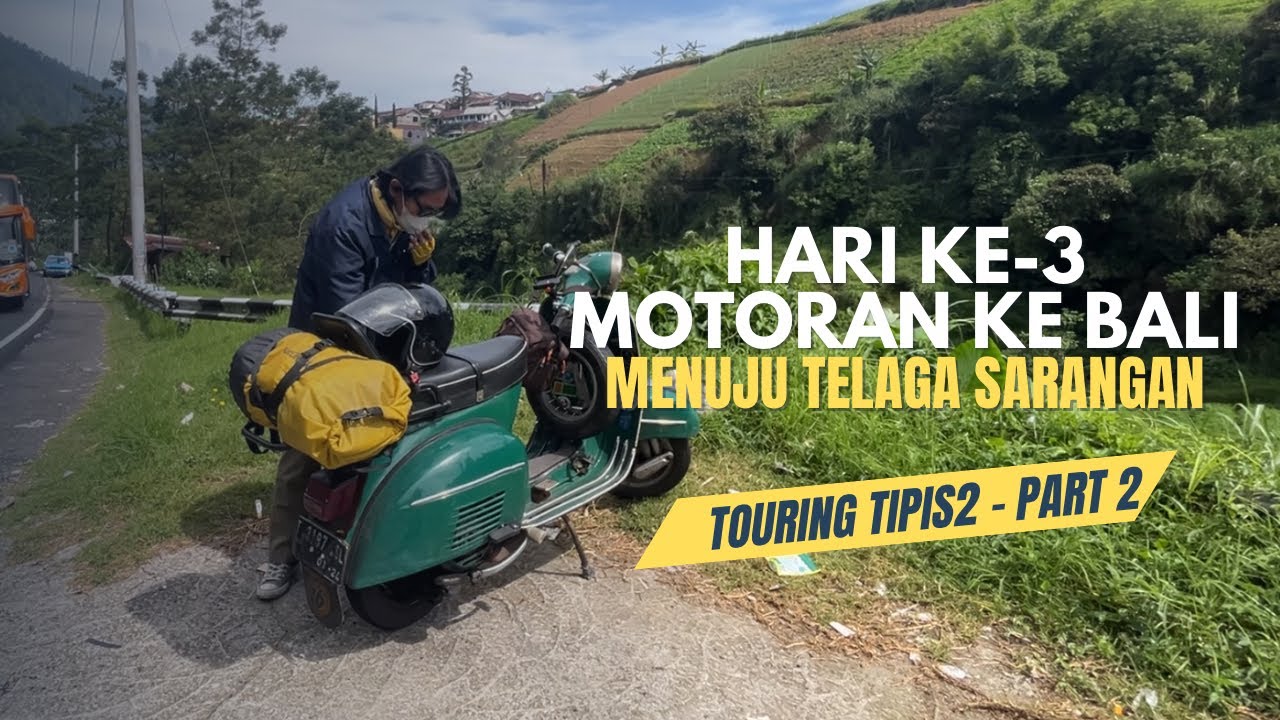 OTW BALI NAIK VESPA HARI KE-3 (TOURING TIPIS2) - PART 2