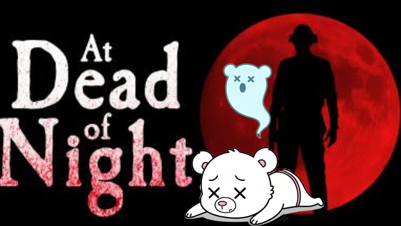 【At Dead Of Night】ジミーにビビらずにクリアできるのか！？