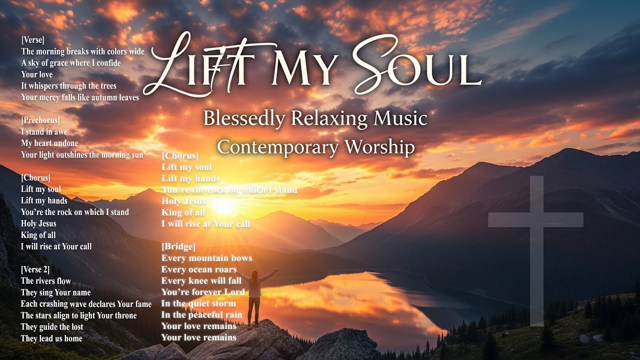 LIFT MY SOUL, Blessedly Relaxing Music, uplifting, contemporary worship, piano driven, gentle string