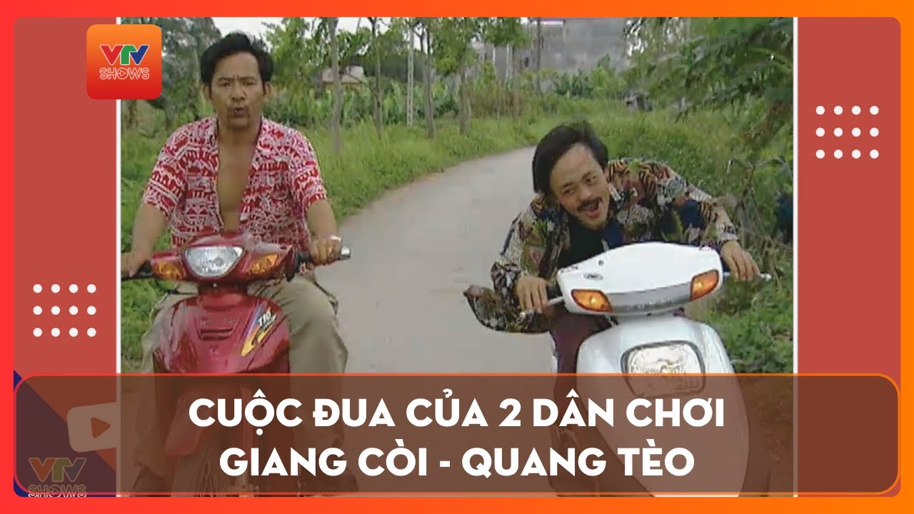 Cuộc đua của hai dân chơi Quang Tèo và Giang Còi | Gặp nhau cuối tuần hay nhất
