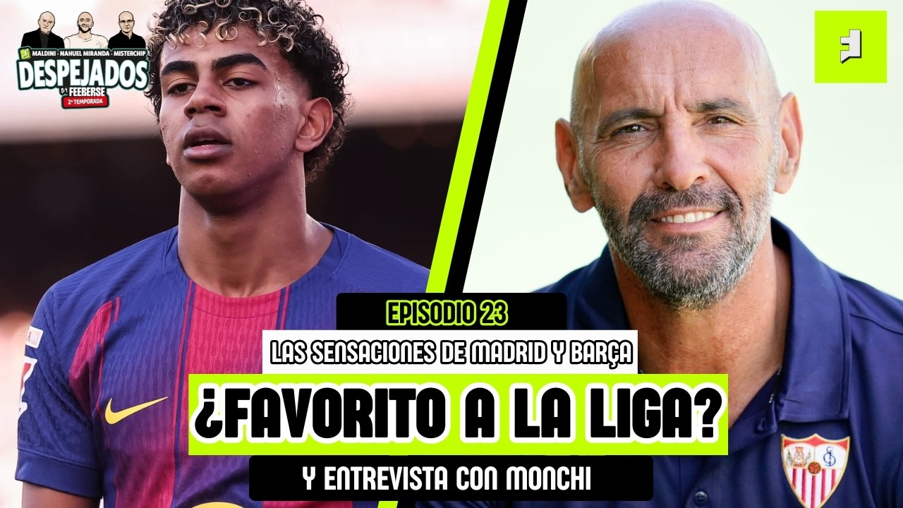 ¿REAL MADRID O BARCELONA FAVORITO AL TÍTULO? ¿ARSENAL O CITY? CHARLA CON MONCHI | DESPEJADOS T02 E23