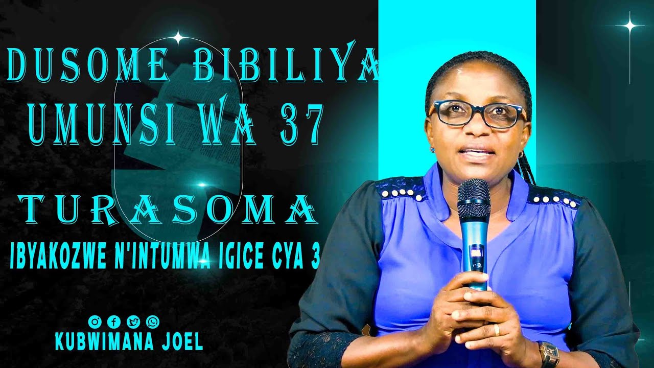 DUSOME BIBIRIYA IBYAKOZWE N'INTUMWA IGICE CYA 3 (UMUNSI WA 37)