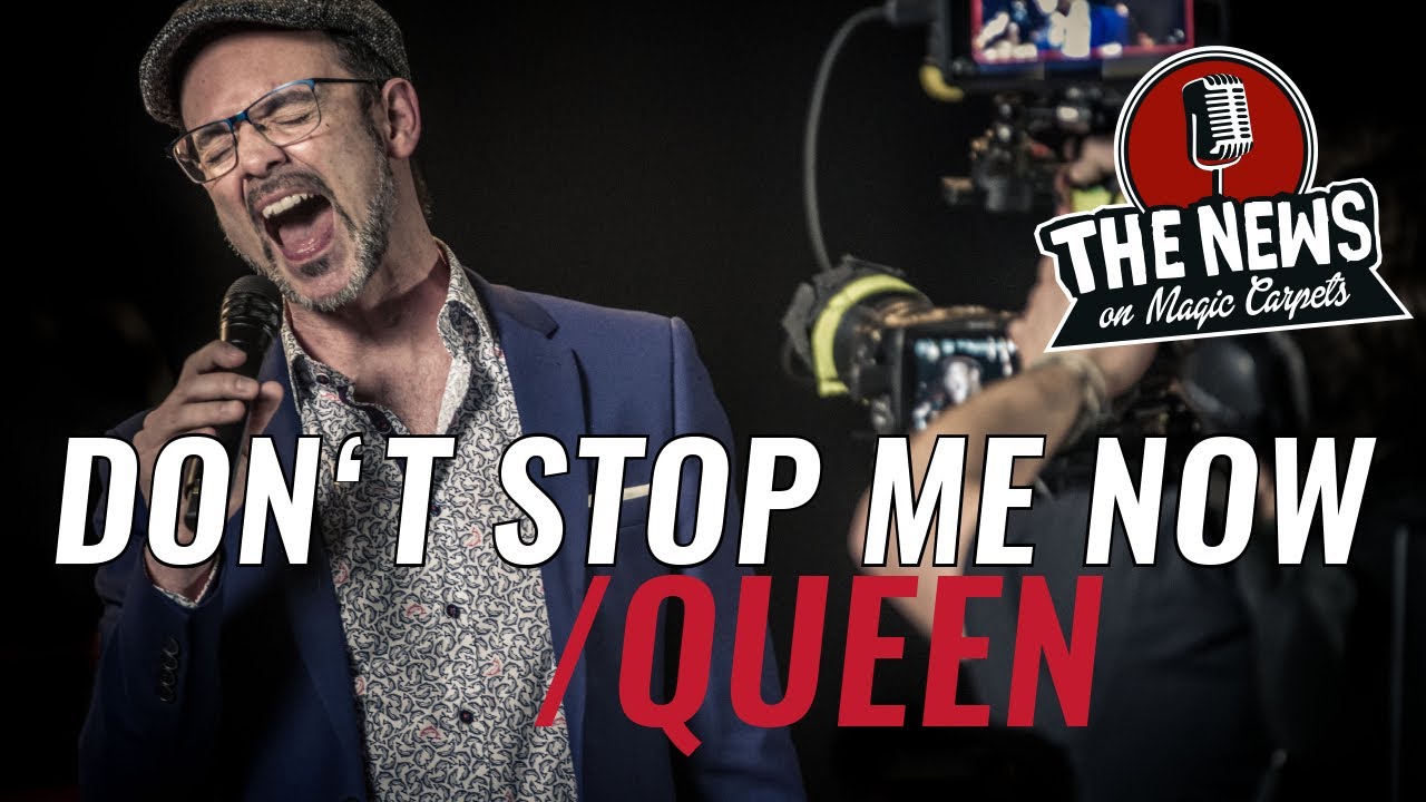 Don't stop me now - Queen (Cover) by THE NEWS on Magic Carpets