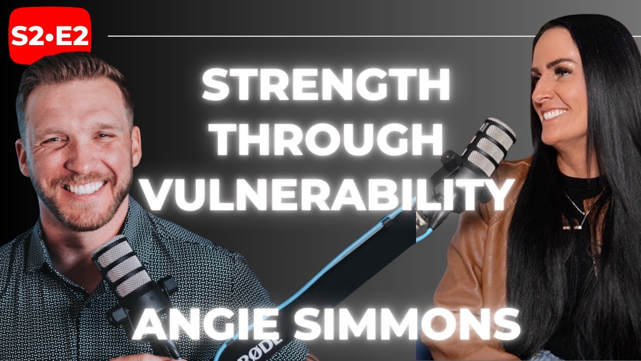 Strength Through Vulnerability : Angie Simmons