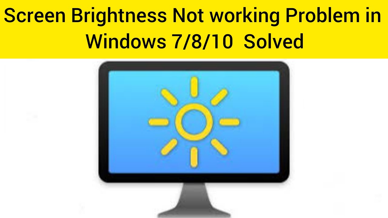 How To Solve Screen Brightness Not Working Problem In Windows 7/8/10 || Rsha26 Solutions