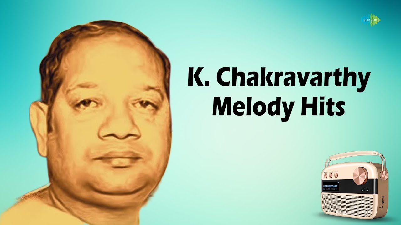 K Chakravarthy Melody Hits