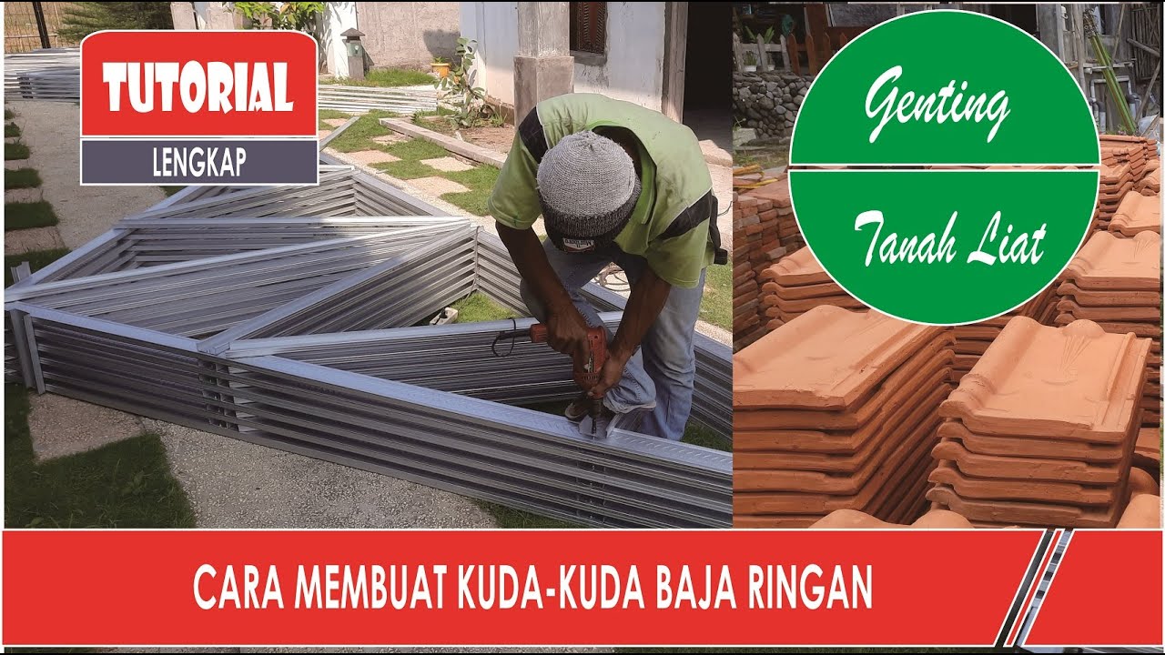 Cara Membuat Kuda-kuda Baja Ringan Yang Benar dan Kuat untuk Atap Genteng Tanah Liat (Genteng Kodok)