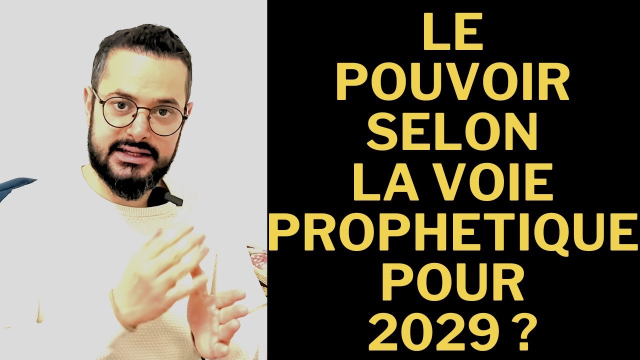LE RETOUR DU POUVOIR SELON LA VOIE PROPHETIQUE EN 2029 ?
