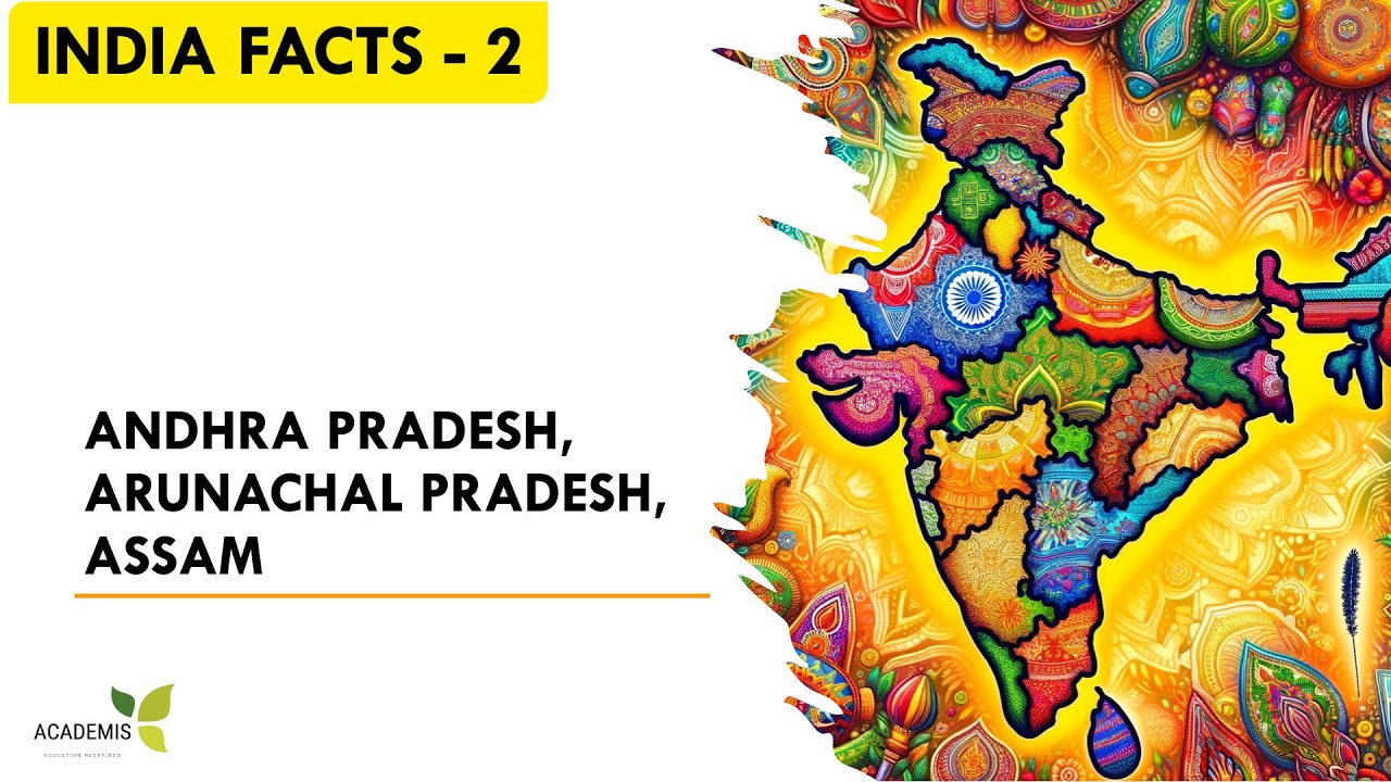 India Facts -ANDHRA PRADESH, ARUNACHAL PRADESH, ASSAM - Static GK