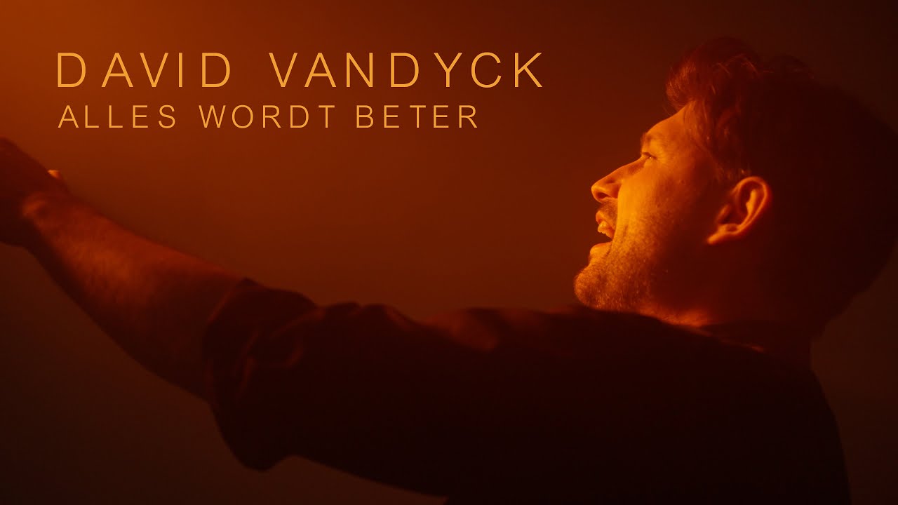 David Vandyck &ndash; Alles Wordt Beter (Official Music Video)