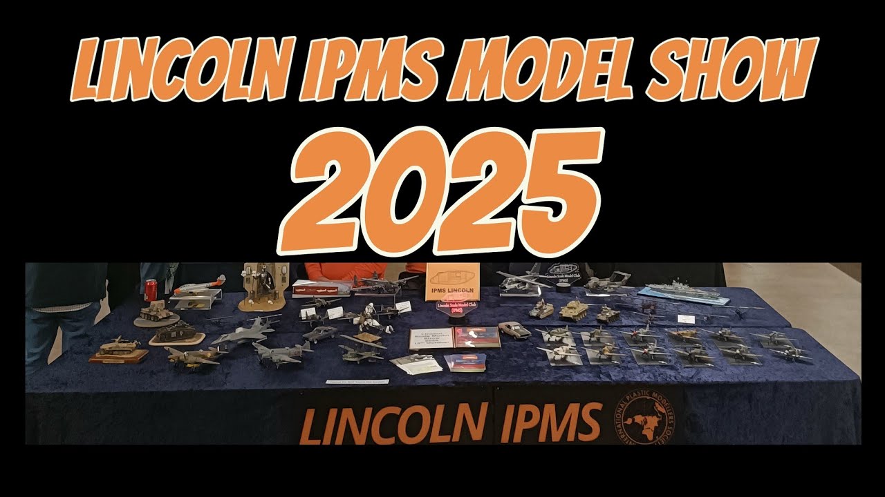 Lincoln IPMS Model Show 2025 !!