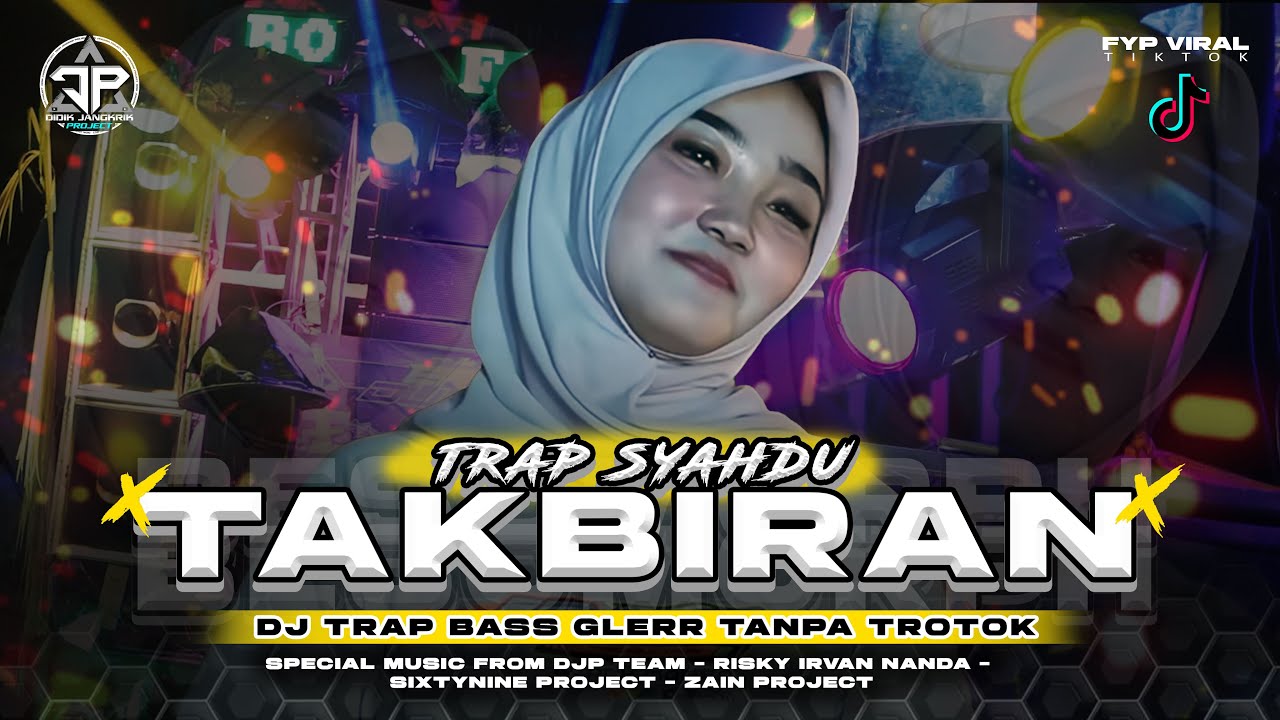 DJ TAKBIRAN BOFAGO TRAP SYAHDU TANPA TROTOK - DIDIK JANGKRIK PROJECT