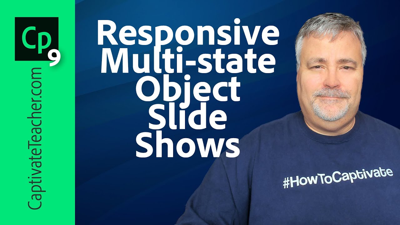 Create Stunning Multi-state Object Slide Shows With Adobe Captivate And Responsive Design!