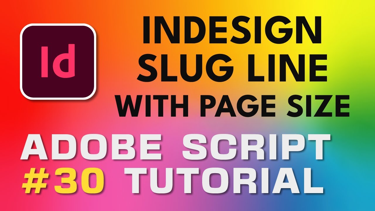 Adobe Script Tutorial 30 InDesign Slug Line