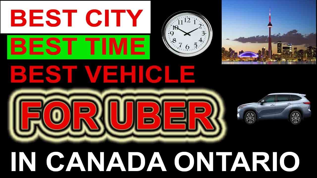 Best City For Uber In canada | Best Time for Uber in canada | Best Vehicle for uber in Canada