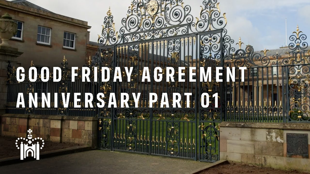In Conversation: The Good Friday Agreement and Hillsborough Castle - Part One
