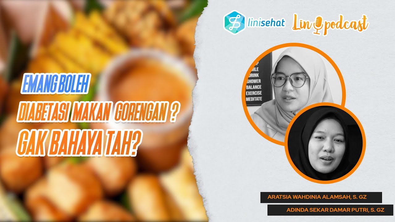 EMANG BOLEH DIABETESI MAKAN GORENGAN? GAK BAHAYA TAH? | Linipodcast [S3] [Eps 94]