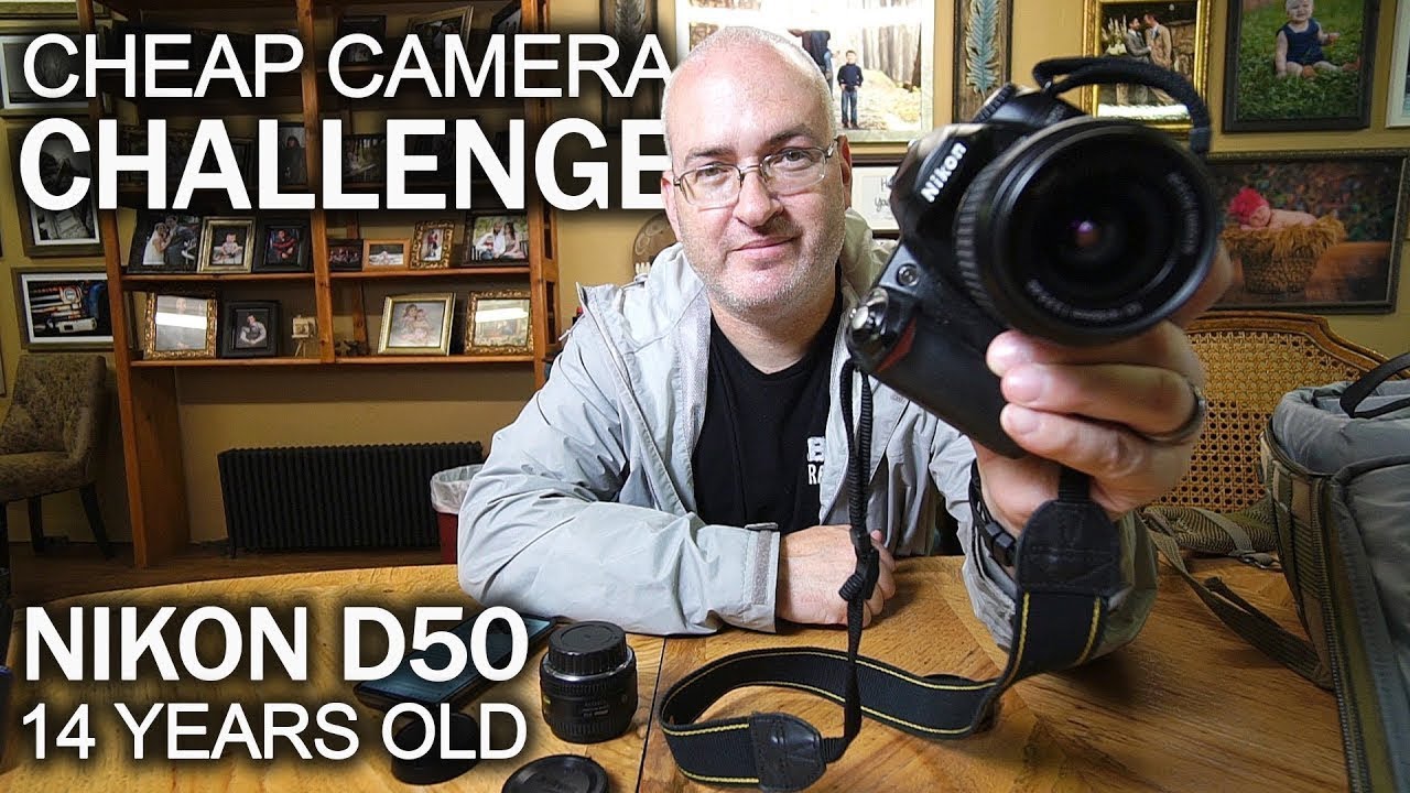 Cheap Camera Challenge  Nikon D50 (14 Year Old Camera)