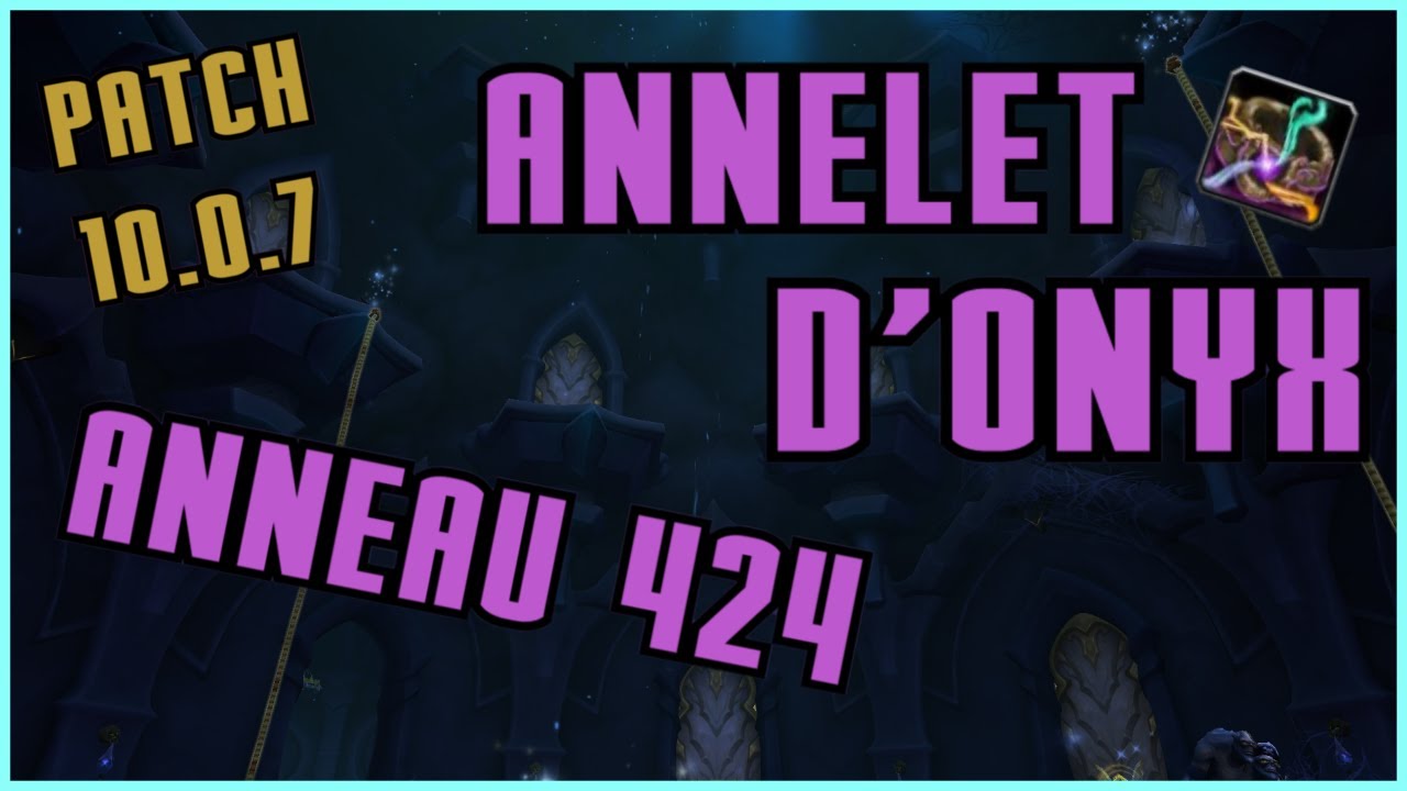 L'anneau 424 du Patch 10.0.7 : L'annelet d'onyx ( World of Warcraft : DRAGONFLIGHT )