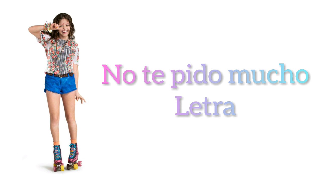Soy luna#2-No te pido mucho《letra | soy luna canciones letra
