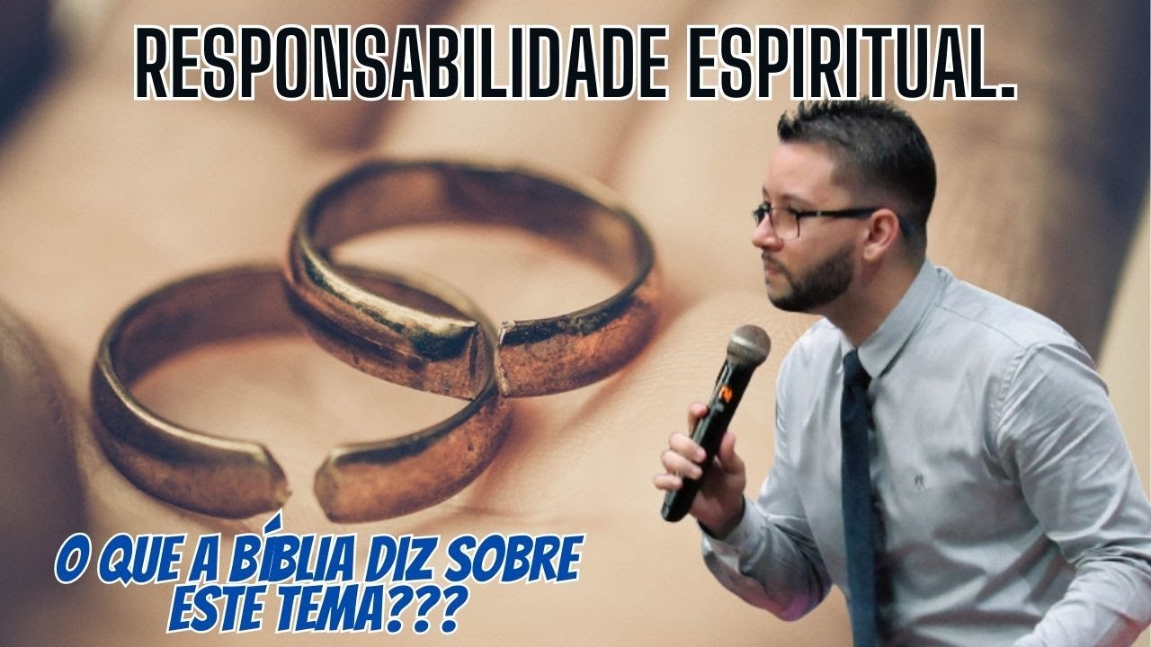 RESPONSABILIDADE ESPIRITUAL. ENTENDA SOBRE ESSE ASSUNTO!!