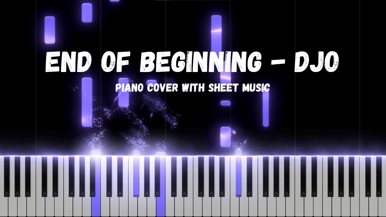 End of Beginning - Djo | Piano Cover + Sheet Music