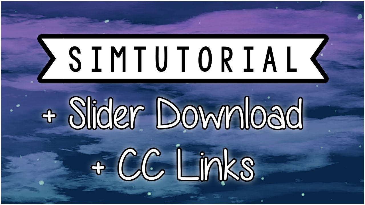 The Sims 3: How I Make My Sims + SLIDER FOLDER AND CC LINKS!!!
