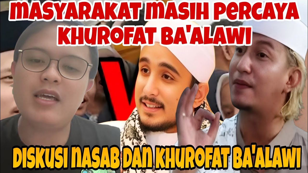 MASYARAKAT MASIH PERCAYA KHURAFAT BA'ALAWI‼️ DISKUSI NASAB DAN KHUROFAT BA'ALAWI 