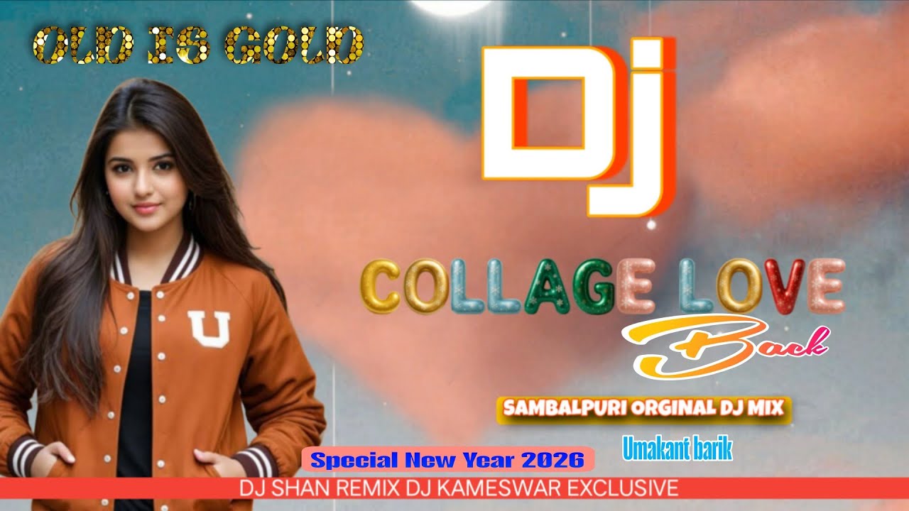 Collage love back Ft umakant barik Xdj Shan remix dj kameswar xclusive 