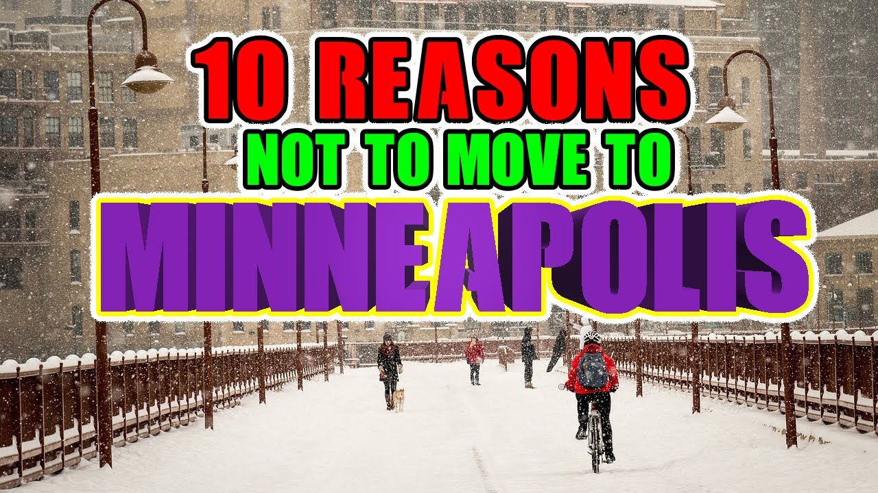 10 NOT to live in Minneapolis, Minnesota. (Not Just the cold)